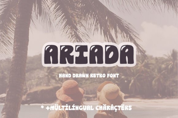 Ariada Font Review: A Hand-Drawn Display Typeface for Campaign Design