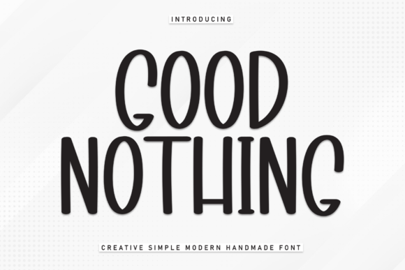Good Nothing: A Playful Display Font for Thoughtful Editorial Design